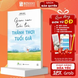 Sách Gian Nan Tuổi Trẻ - Thảnh Thơi Tuổi Già